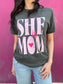 She is Mom Tee- ASK Apparel LLC