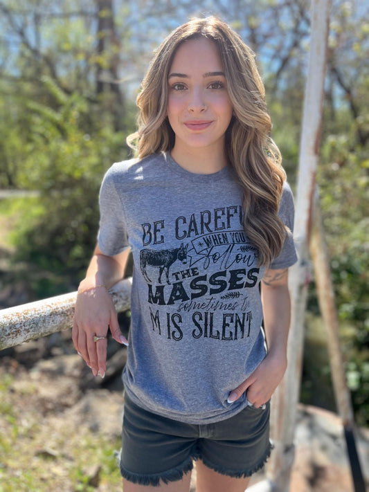 When You Follow the Masses Tee- ASK Apparel LLC
