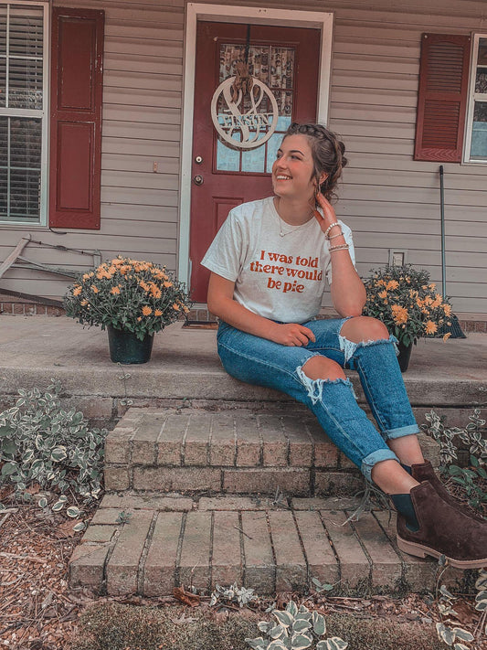 I Was Told There Would Be Pie...-ASK Apparel LLC