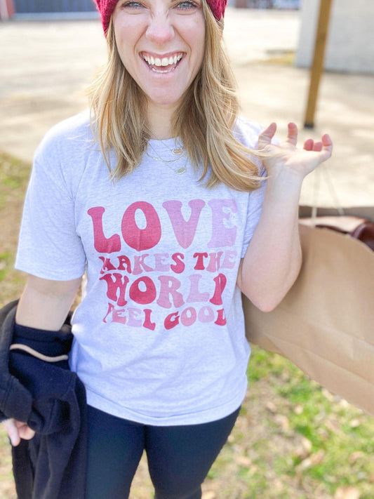 Love Makes The World Feel Good-ASK Apparel LLC